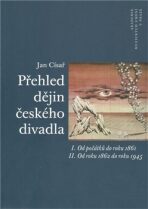 Přehled dějin českého divadla I. a II. - Jan Císař