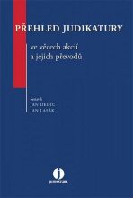 Přehled judikatury ve věcech akcií a jejich převodů - Jan Lasák,Jan Dědič