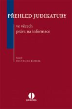 Přehled judikatury ve věcech práva na informace - František Korbel