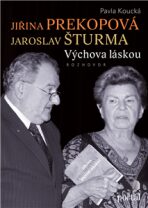 Jiřina Prekopová Jaroslav Šturma Výchova láskou - Pavla Koucká