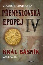 Přemyslovská epopej IV. - 2. vydání - Vlastimil Vondruška