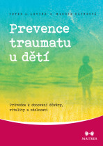 Prevence traumatu u dětí - Peter A. Levine
