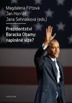 Prezidentství Baracka Obamy: naplněné vize? - Magdalena Fiřtová, ...