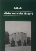 Příběhy brněnských hřbitovů - Jiří Endler