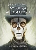 Příběhy impéria - Vzpoura automatonů - Jonáš Ferenc,Kryštof Ferenc