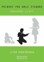 Příběhy pro malé čtenáře - Pracovní listy - Jitka Švantnerová