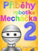 Příběhy robotíka Mecháčka 2 - Helena Vrecková