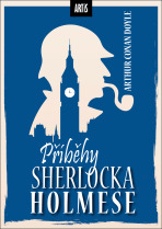 Příběhy Sherlocka Holmese - Sir Arthur Conan Doyle