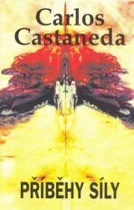 Příběhy síly - Castaneda Carlos