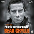 Příběhy skutečné odvahy - Bear Grylls