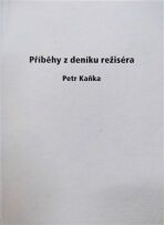 Příběhy z deníku režiséra - Petr Kaňka