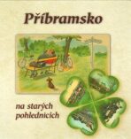 Příbramsko na starých pohlednicích - Petr Martinovský, ...