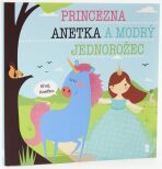 Princezna Anetka a modrý jednorožec - Dětské knihy se jmény - Lucie Šavlíková