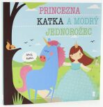 Princezna Katka a modrý jednorožec - Dětské knihy se jmény - Lucie Šavlíková