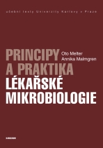Principy a praktika lékařské mikrobiologie - Oto Melter,Annika Malmgren