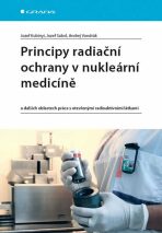 Principy radiační ochrany v nukleární medicíně - Jozef Kubinyi, Sabol Jozef, ...