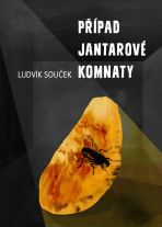 Případ Jantarové komnaty - Ludvík Souček
