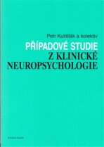 Případové studie z klinické neuropsychologie - Petr Kulišťák