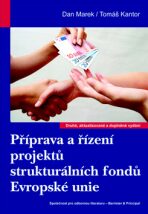Příprava a řízení projektů strukturálních fondů Evropské unie - Dan Marek,Tomáš Kantor