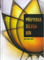 Příprava bílých vín - Miloš Michlovský