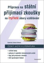 Příprava na státní přijímací zkoušky na čtyřleté obory vzdělávání - Český jazyk - Gabriela Zelená Sittová
