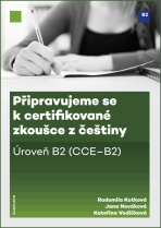 Připravujeme se k certifikované zkoušce z češtiny. Úroveň B2 - Jana Nováková, ...