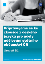 Připravujeme se ke zkoušce z českého jazyka pro účely udělování státního občanství ČR (úroveň B1) - Pavel Pečený