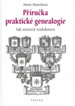 Příručka praktické genealogie - Marie Marečková
