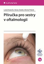 Příručka pro sestry v oftalmologii - Michal Ptáček, ...