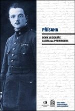 Přísaha - Deník legionáře Ladislava Preiningera - Ladislav Preininger, ...