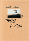 Příští poezie - František Listopad