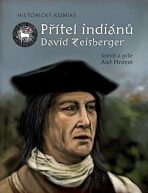 Přítel indiánů David Zeisberger - Historický komiks - Mrázek Aleš