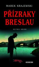 Přízraky Breslau - Marek Krajewski