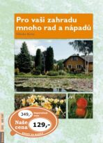 Pro vaši zahradu mnoho rad a nápadů - Miloslav Ryšán