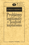 Problémy legitimity v pozdním kapitalismu - Jürgen Habermas