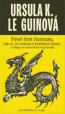 Proč číst fantasy, jak to, že zvířata v knížkách mluví, a odkdy se Američané bojí draků - Ursula K. Le Guinová