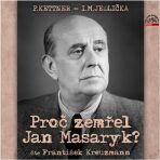 Proč zemřel Jan Masaryk? - Petr Kettner, ...