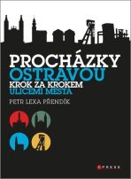 Procházky Ostravou - Přendík Petr Lexa