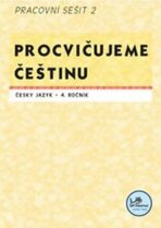 Procvičujeme češtinu Český jazyk 4.ročník Pracovní sešit II - Hana Mikulenková