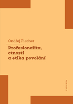Profesionalita, ctnosti a etika povolání - Ondřej Fischer