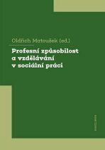 Profesní způsobilost a vzdělávání v sociální práci - Oldřich Matoušek