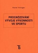 Prognózování vývoje výkonnosti ve sportu - Pavel Tilinger