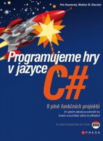 Programujeme hry v jazyce C# - Petr Roudenský, ...