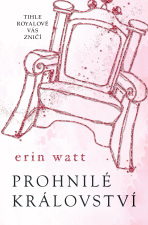 Prohnilé království - Erin Wattová