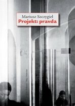 Projekt: Pravda - Mariusz Szczygieł