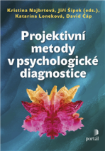 Projektivní metody v psychologické diagnostice - David Čáp, Jiří Šípek, ...