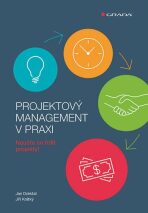 Projektový management v praxi - Naučte se řídit projekty! - Jan Doležal,Jiří Krátký