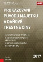Prokazování původu majetku a daňové trestné činy - PELC Vladimír PhDr., ...