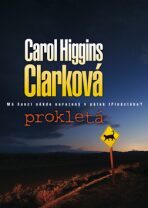 Prokletá - Carol Higgins Clarková