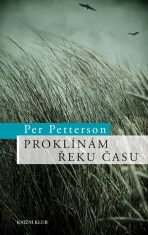 Proklínám řeku času (Defekt) - Per Petterson